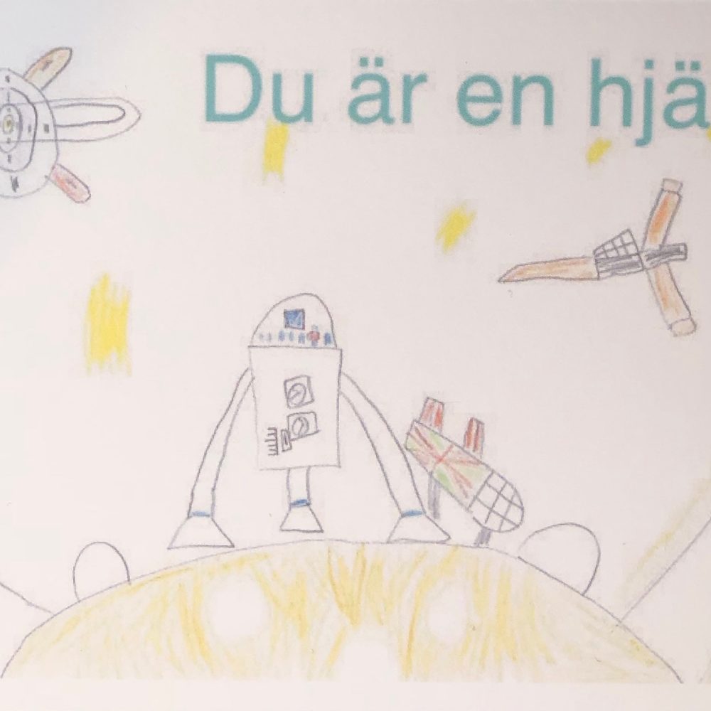Ett kort skapat av våra unga konstnärer, med texten "Du är en hjälte". Motivet är en raketer och rymdfarkoster.